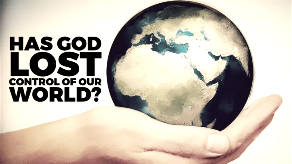 Where is God? Has He lost control