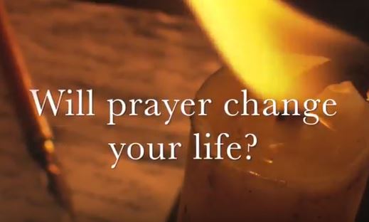 VIDEO: Will Prayer Change Your Life?