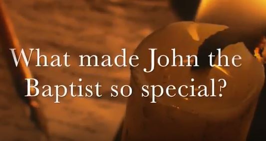 VIDEO: What Made John the Baptist So Special?