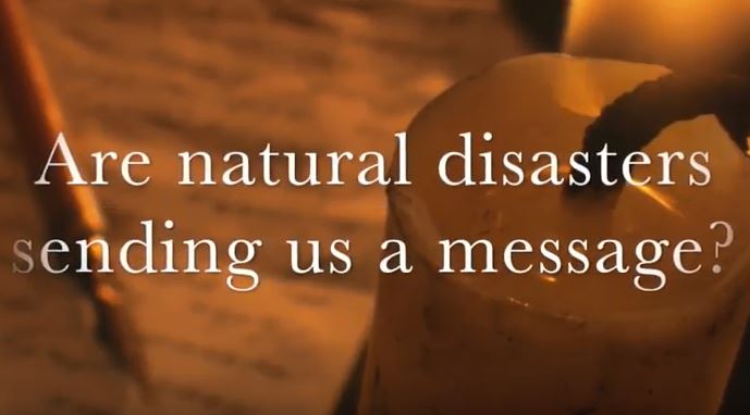 VIDEO: Are Natural Disasters Sending Us a Message?