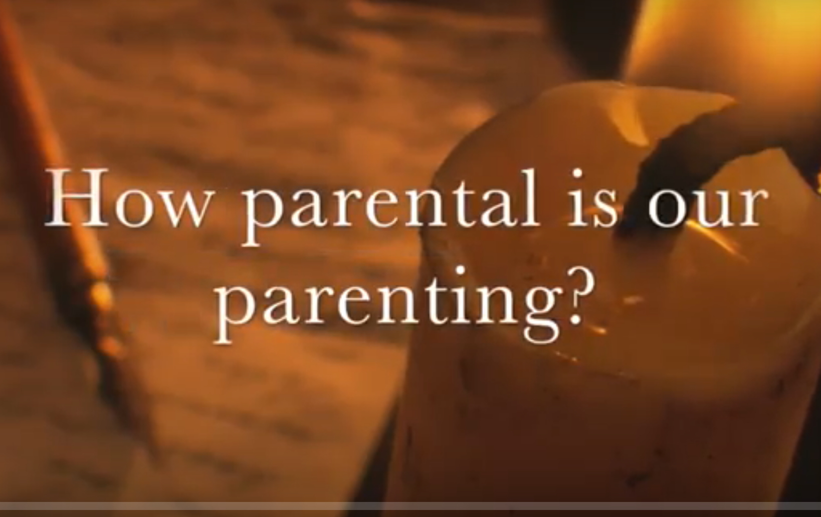 VIDEO: How Parental is Our Parenting?