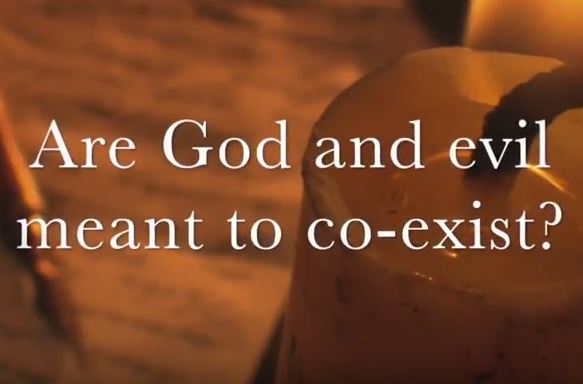 VIDEO: Are God and Evil Meant to Coexist?