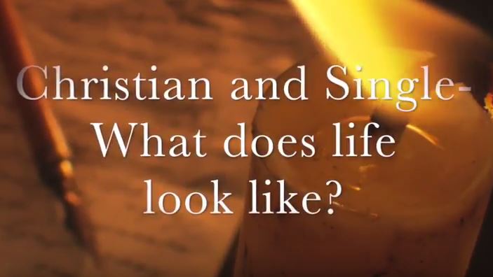 VIDEO: Christian and Single – What Does That Looks Like?