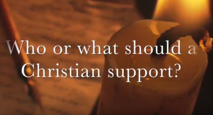 VIDEO: Who and What Should a Christian Support?