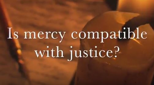 VIDEO: Is Mercy Compatible With Justice?