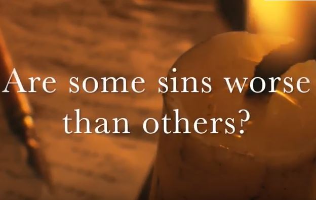 VIDEO: Are Some Sins Worse Than Others?