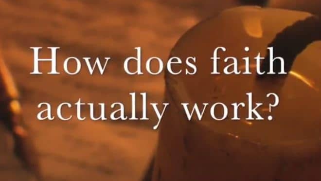VIDEO: Moments that Matter – How Does Faith Actually Work?
