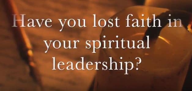 VIDEO: Have You Lost Your Faith in Your Spiritual Leaders?