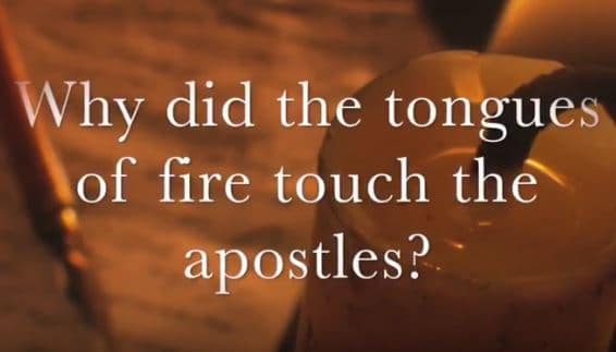VIDEO: Moments that Matter – Why Did Tongues of Fire Touch the Apostles?