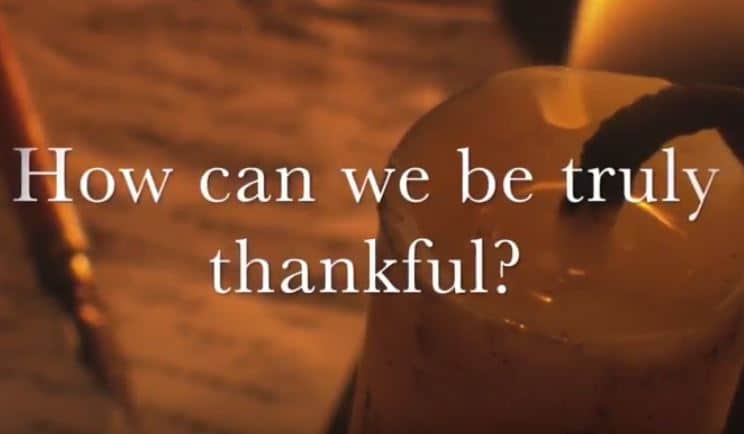 VIDEO: Moments that Matter – How Can We Be Truly Thankful?