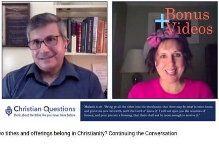 VIDEO: Bonus – Do Tithes and Offerings Belong in Christianity?