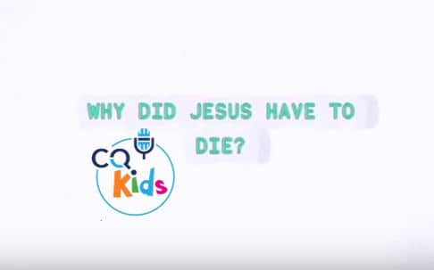 VIDEO: Why Did Jesus Have to Die?