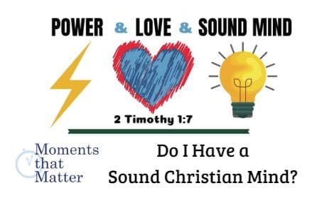 VIDEO: Moments that Matter – Do I Have a Sound Christian Mind?