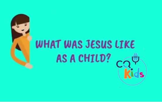 VIDEO: What was Jesus like as a child?