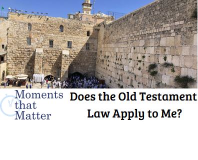 VIDEO: Moments that Matter – Does the Old Testament Law Apply to Me?