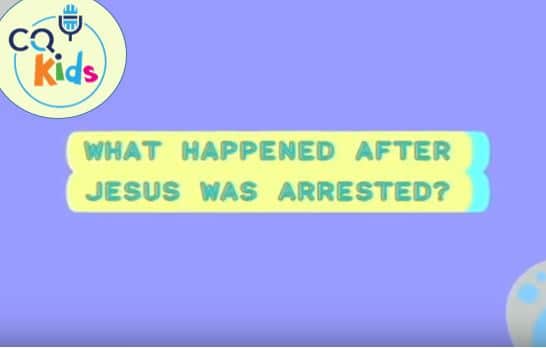 VIDEO: What Happened After Jesus Was Arrested?