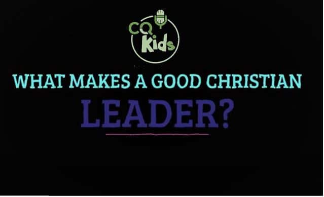 VIDEO: What makes a good Christian leader?