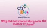 why God chose Mary to be Jesus mother