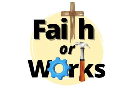 faith or works part 1