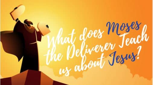 VIDEO: What Does Moses the Deliverer Teach Us About Jesus?