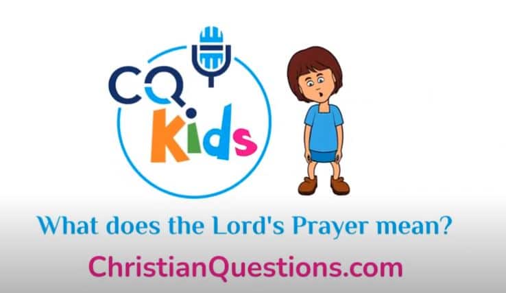 VIDEO: What Does the Lord’s Prayer Mean?