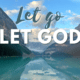 let go and let God