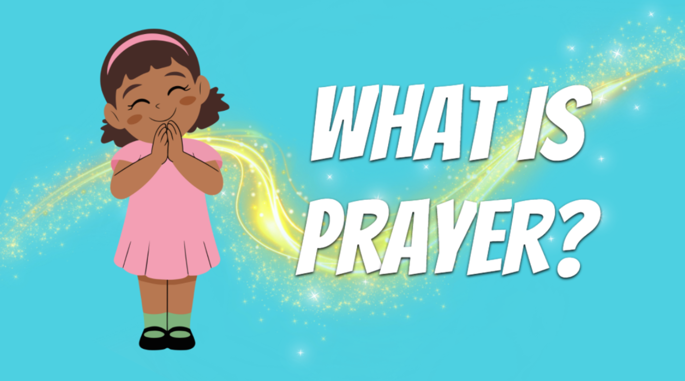 VIDEO: What is prayer?