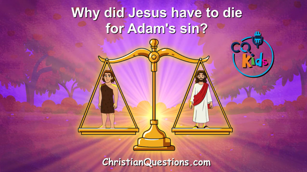 Jesus died for Adam's sin