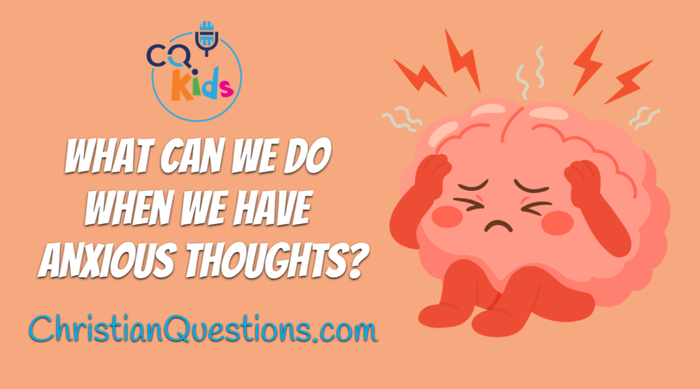 VIDEO: What can we do when we have anxious thoughts?